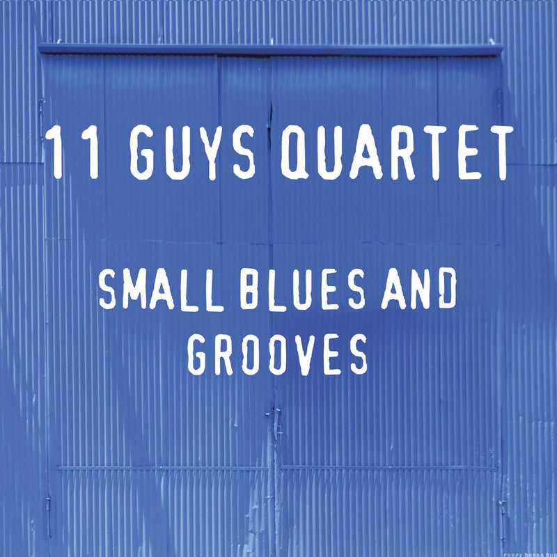 11 Guys Quartet - Small Blues And Grooves - CD