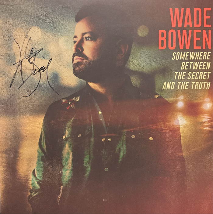 Wade Bowen – Somewhere Between The Secret And The Truth - signed record