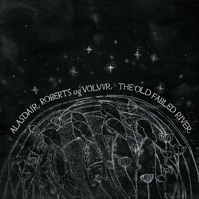 Alasdair og Vˆlvur Roberts - The Old Fabled River - Vinyl