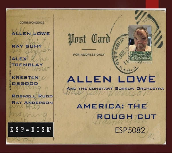 ALLEN LOWE AND THE CONSTANT SORROW ORCHESTRA - America: The Rough Cut - CD