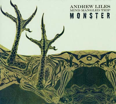 ANDREW LILES - Mind Mangled Trip Monster - CD