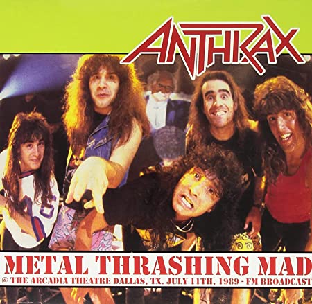 Anthrax - Metal Thrashing Mad: Live @ Arcadia Theater. Dallas July 11Th. 1987 [Import] - Vinyl