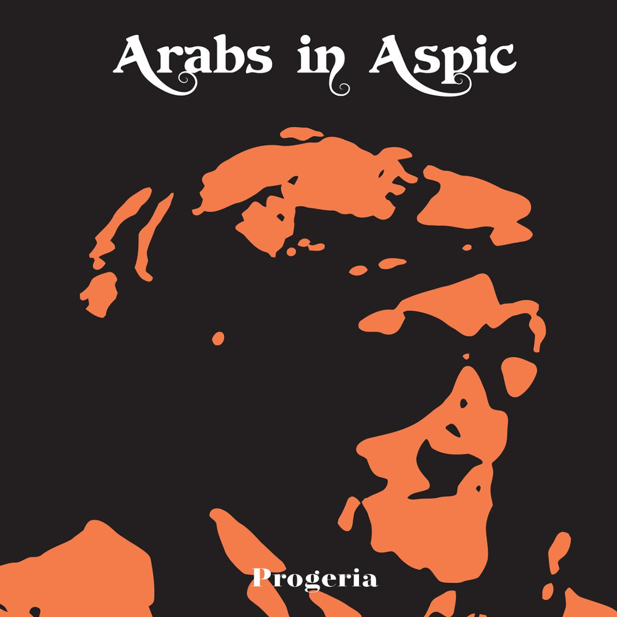 Arabs In Aspic - Progeria - Vinyl