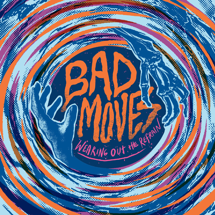 Bad Moves - Wearing Out The Refrain (BLUE VINYL) - Vinyl