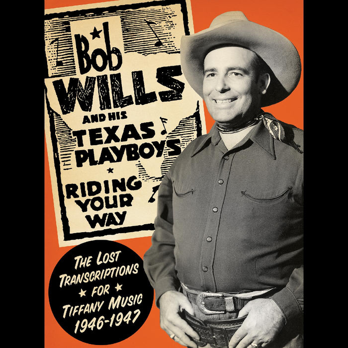 Bob and his Texas Playboys Wills - Riding Your Way--The Lost Transcriptions for Tiffany Music, 1946-1947 (2-CD Set) - CD