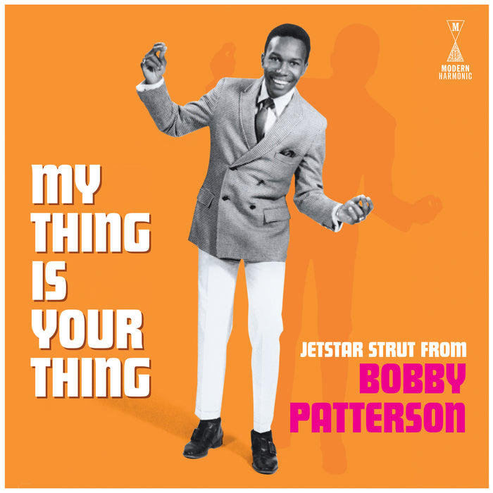 Bobby Patterson - My Thing Is Your Thing - Jetstar Strut From Bobby Patterson - Vinyl