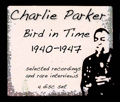 Charlie Parker - Bird In Time 1940-1947 - CD