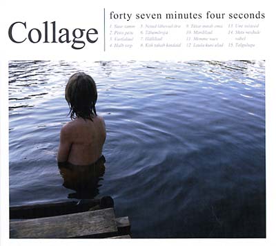 COLLAGE - Forty Seven Minutes Four Seconds - CD