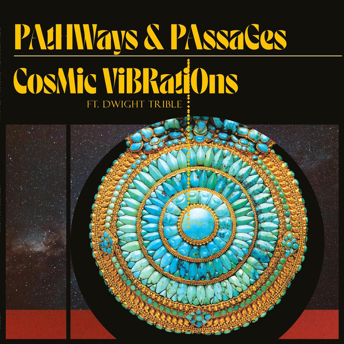 Cosmic Vibrations and Dwight Trible - Pathways & Passages - Vinyl