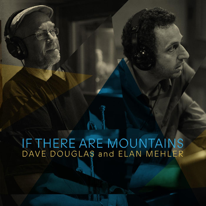 Dave and Elan Mehler Douglas - If There Are Mountains - CD