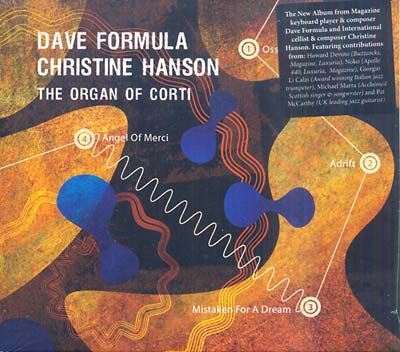 DAVE FORMULA & CHRISTINE HANSON - The Organ Of Corti - CD