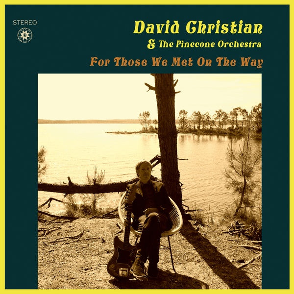 DAVID CHRISTIAN & THE PINECONE ORCHESTRA - For Those We Met On The Way - CD