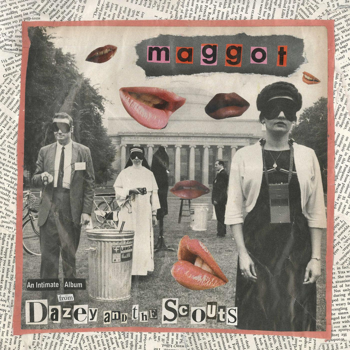 Dazey and the Scouts - Maggot -