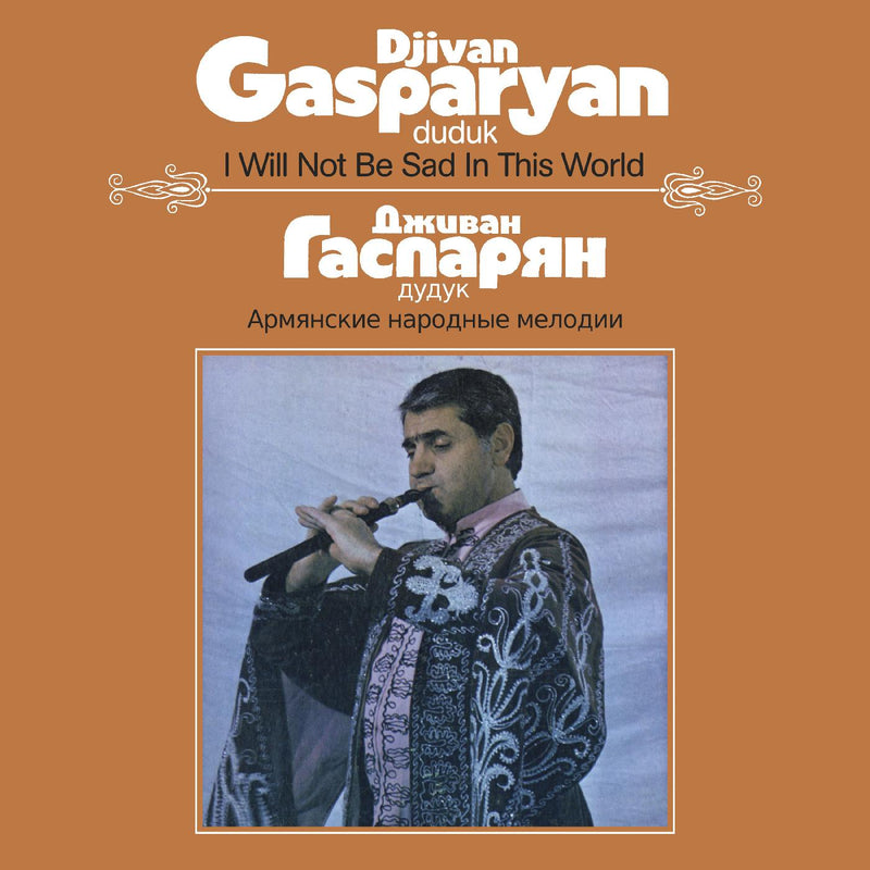 Djivan Gasparyan - I Will Not Be Sad In This World - Vinyl