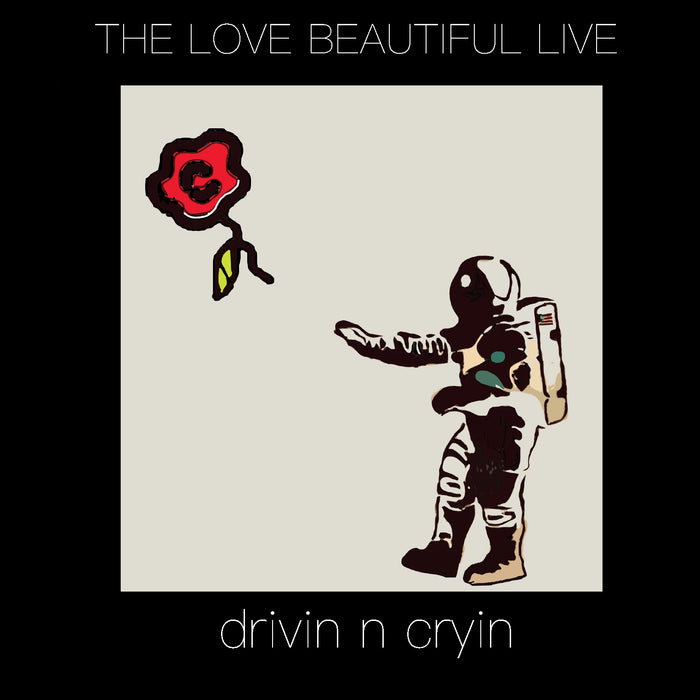 Drivin N Cryin - Live The Love Beautiful LIVE - CD