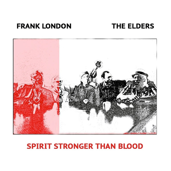 FRANK LONDON/THE ELDERS - Spirit Stronger Than Blood - CD