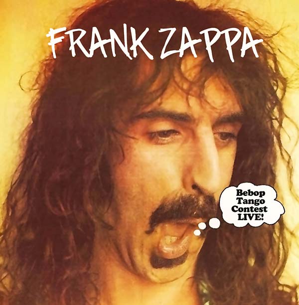 Frank Zappa - Bebop Tango Contest Live! - CD