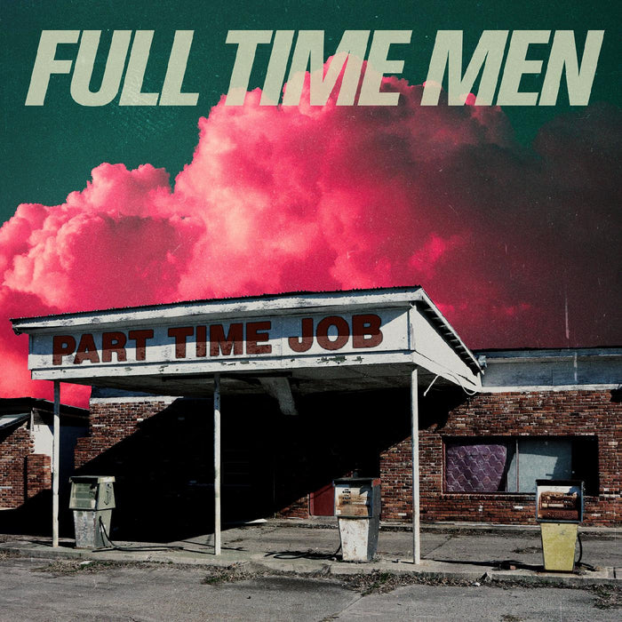 Full Time Men - Part Time Job (TRANSLUCENT GREEN VINYL) - Vinyl