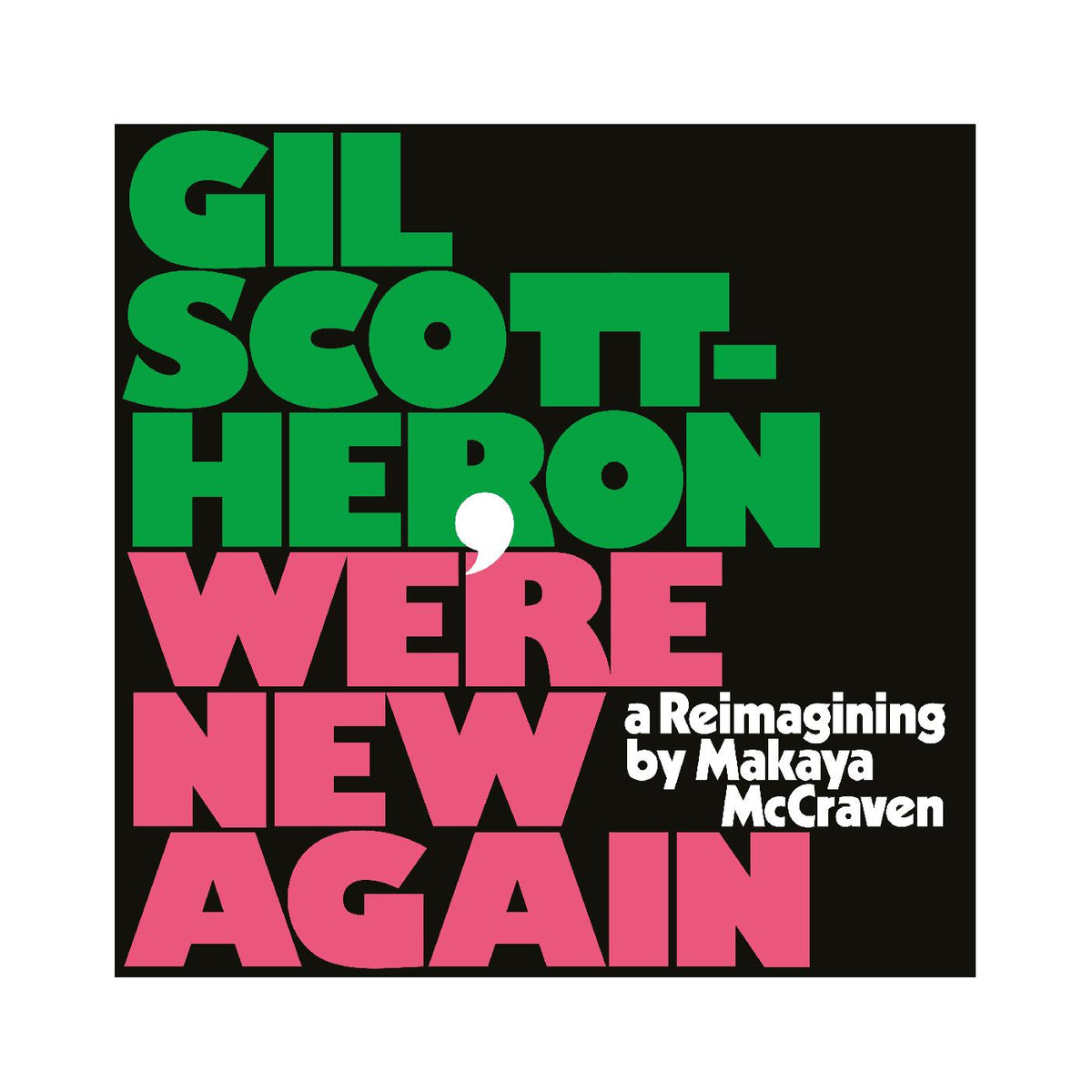 Gil Scott-Heron - We're New Again - A Reimagining by Makaya McCraven - CD