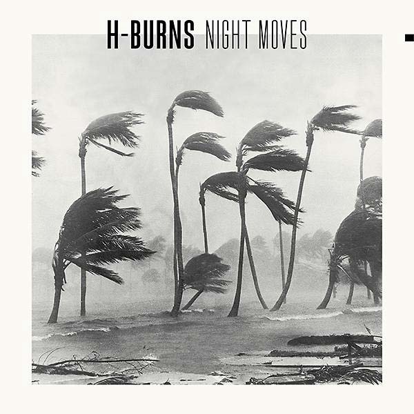 H-BURNS - Night Moves - CD