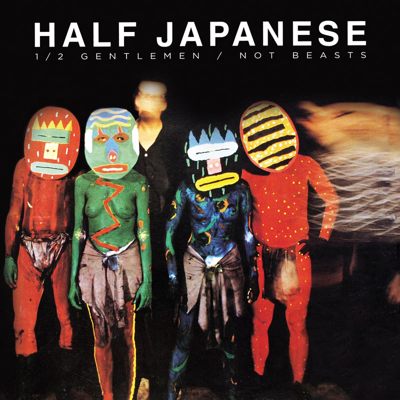 Half Japanese - Half Gentlemen Not Beasts - Vinyl