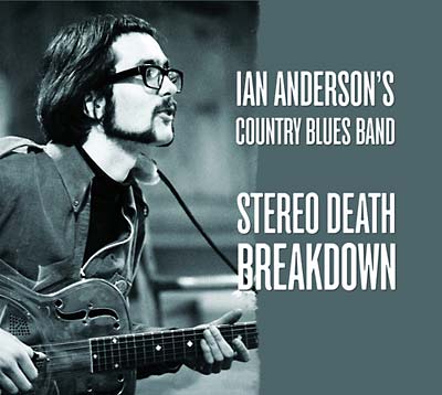 IAN ANDERSON'S COUNTRY BLUES BAND - Stereo Death Breakdown - CD