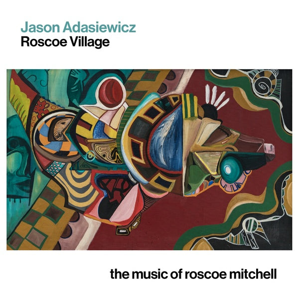 JASON ADASIEWICZ - Roscoe Village: The Music of Roscoe Mitchell - CD