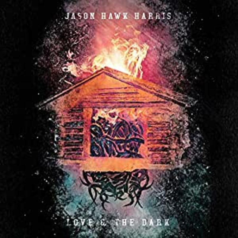 Jason Hawk Harris - Love & The Dark - Vinyl