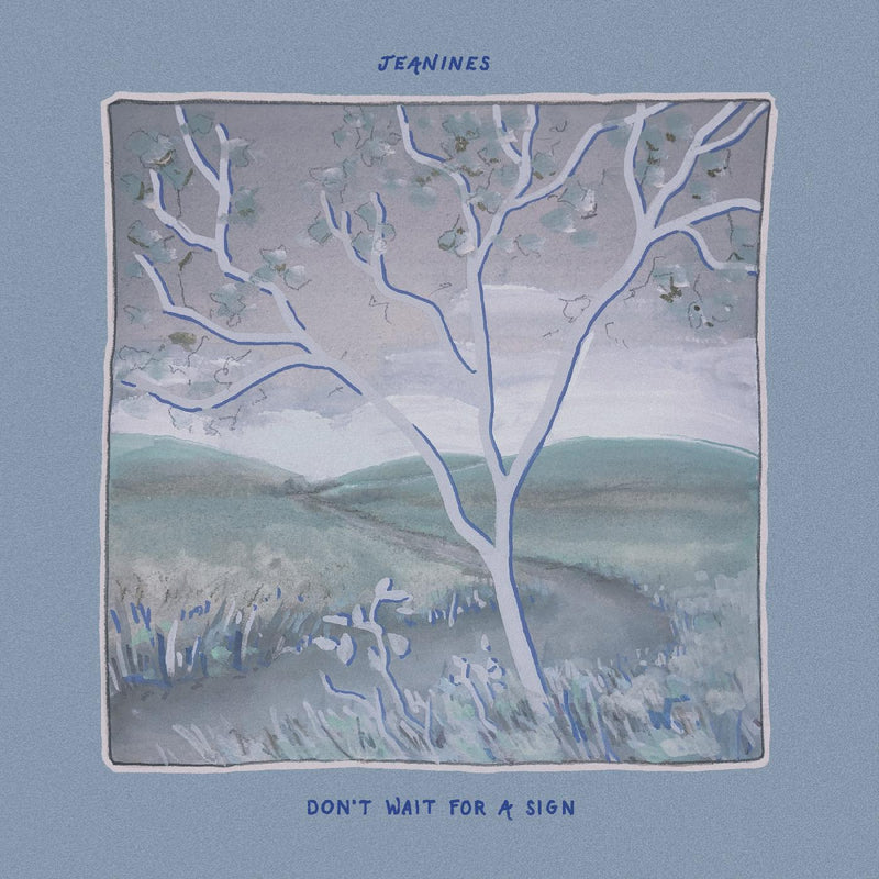 Jeanines - Don't Wait For A Sign (LIGHT BLUE VINYL) - Vinyl