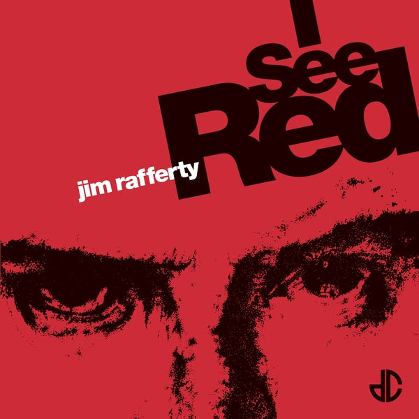 JIM RAFFERTY - I See Red - Vinyl