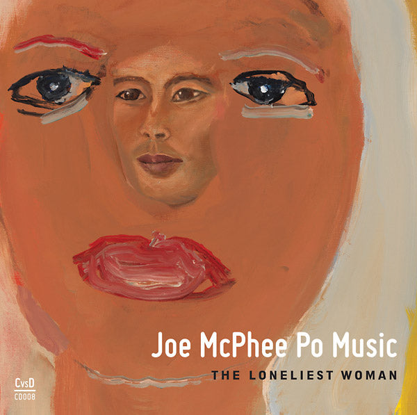 JOE MCPHEE PO MUSIC - The Loneliest Woman - CD