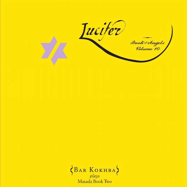 John Bar Kokhba Sextet Zorn - Lucifer: The Book Of Angels Volume 10 - CD