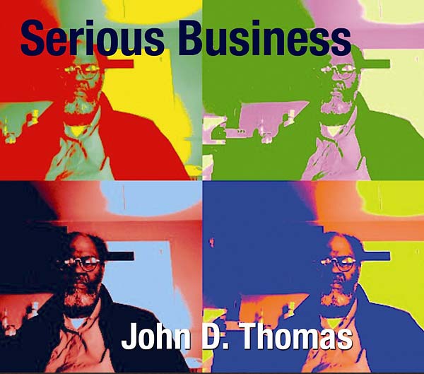 JOHN D. THOMAS - Serious Business - CD