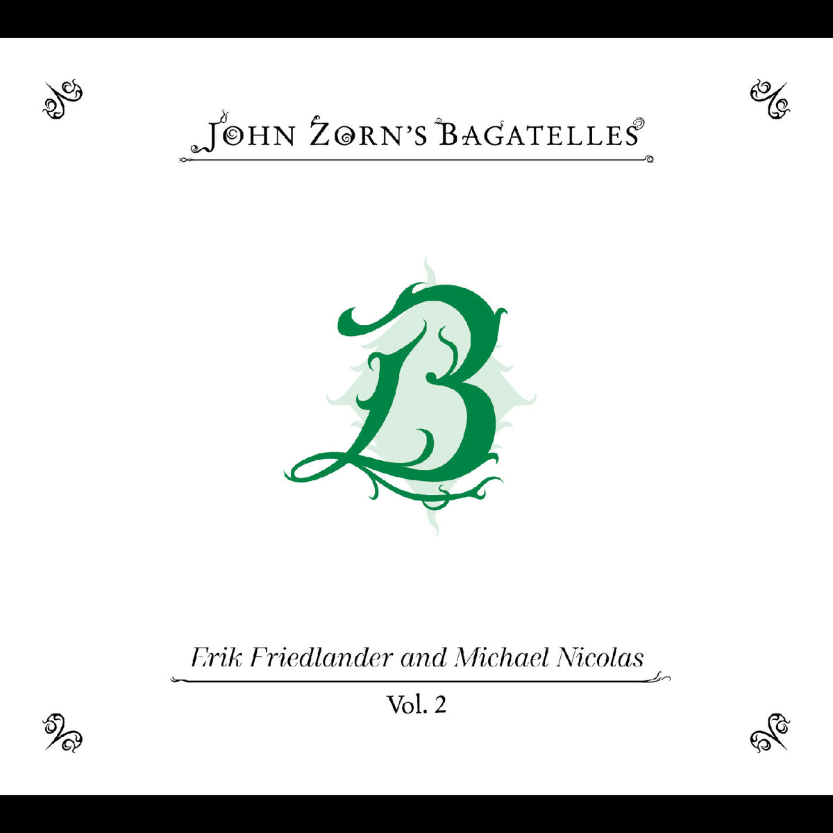 John Zorn - The Bagatelles Vol. 2‚Äîerik Friedlander And Michael Nicolas - CD