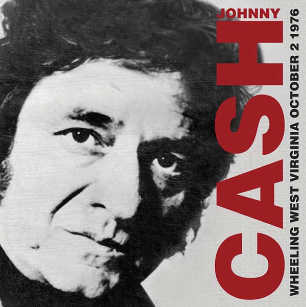 Johnny Cash - Wheeling West Virginia October 2 1976 - CD