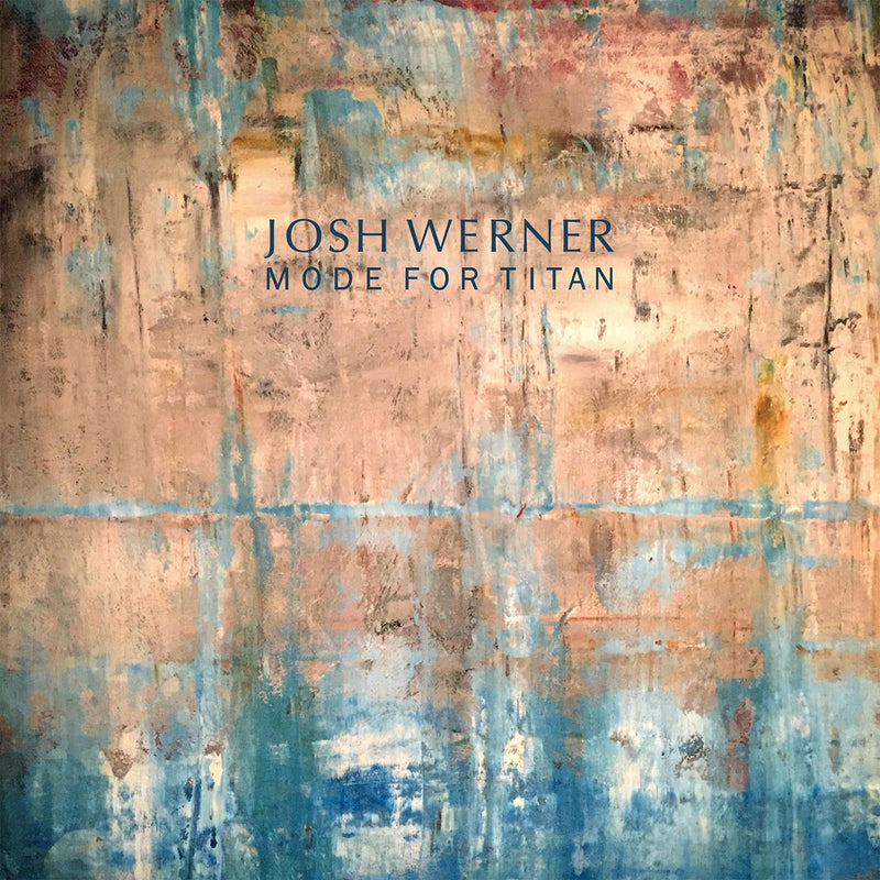 Josh Werner - Mode for Titan - Vinyl