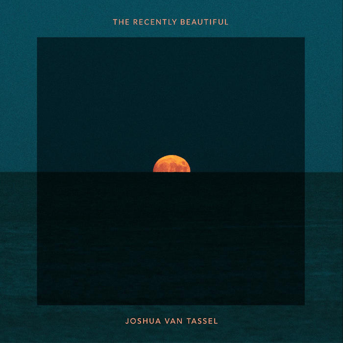 Joshua Van Tassel - The Recently Beautiful (ORANGE VINYL) - Vinyl