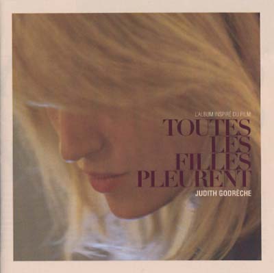 JUDITH GODRECHE - Toutes Les Filles Pleurent - CD