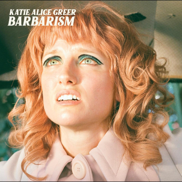 Katie Alice Greer - Barbarism - Vinyl