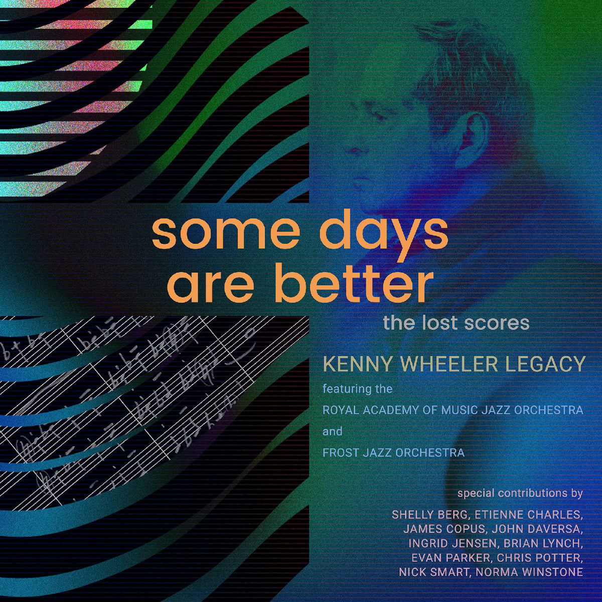 Kenny Wheeler Legacy Featuring The Royal Academy O - Some Days Are Better: The Lost Scores (Deluxe Edition) - CD