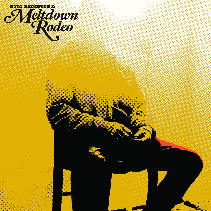 Kym + Meltdown Rodeo Register - Meltdown Rodeo - Vinyl