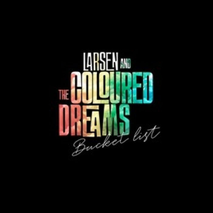 Larsen & The Coloured Dreams - Bucket List - Vinyl