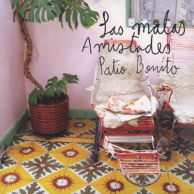 LAS MALAS AMISTADES - Patio Bonito - CD