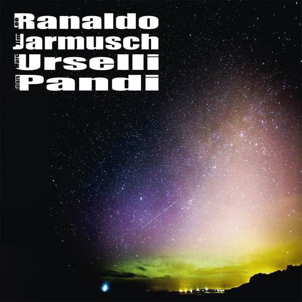 LEE RANALDO/JIM JARMUSCH/MARC URSELLI/BALAZS PANDI - Lee Ranaldo/Jim Jarmusch/Marc Urselli/Balazs Pandi - CD