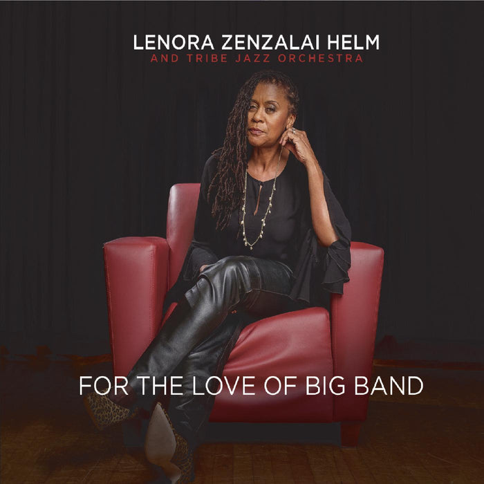 Lenora Zenzalai & Tribe Jazz Orchestra Helm - For the Love of Big Band - CD