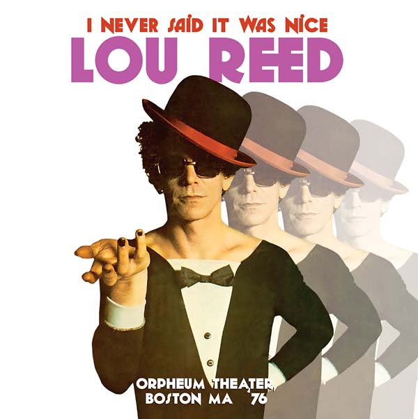 Lou Reed - I Never Said It Was Nice: Orpheum Theater, Boston MA '76 - CD