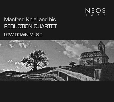 MANFRED KNIEL AND HIS REDUCTION QUARTET - Low Down Music - CD