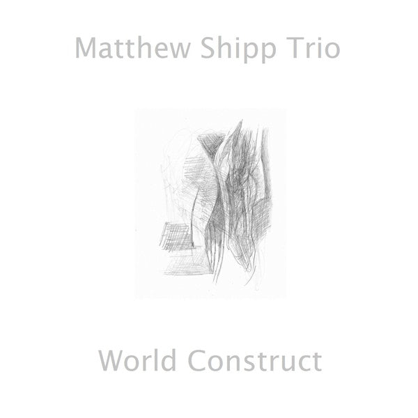 MATTHEW SHIPP TRIO - World Construct - CD