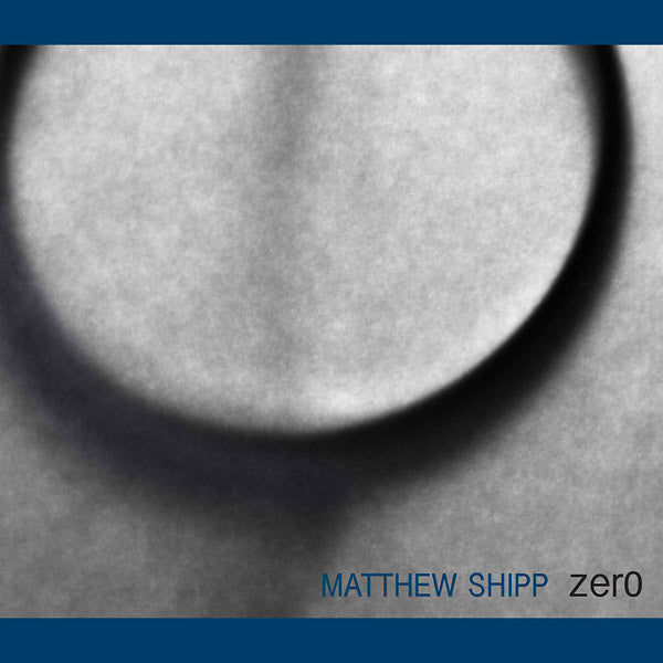 MATTHEW SHIPP - Zero - CD