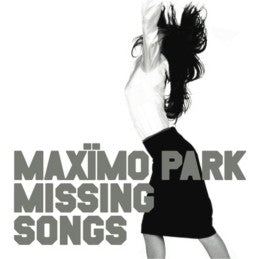 Maximo Park - Missing Songs - Vinyl